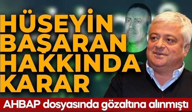 AHBAP soruşturmasında yeni gelişme! Hüseyin Başaran da dahil 7 şüpheli tutuklandı
