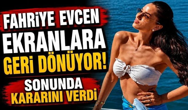 Fahriye Evcen ekranlara geri dönüyor! Sonunda kararını verdi