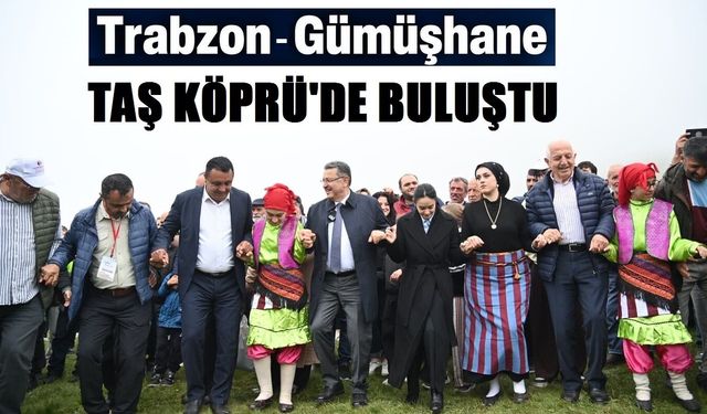 “Trabzon-Gümüşhane birliğini dünyaya göstermeliyiz”