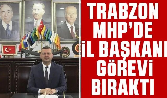 Trabzon'da Deprem! İl Başkanı Görevini Bıraktı...