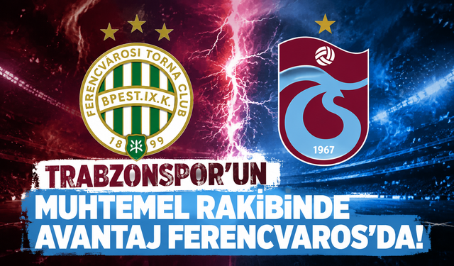 Trabzonspor’un muhtemel rakibinde avantaj Ferencvaros’da!
