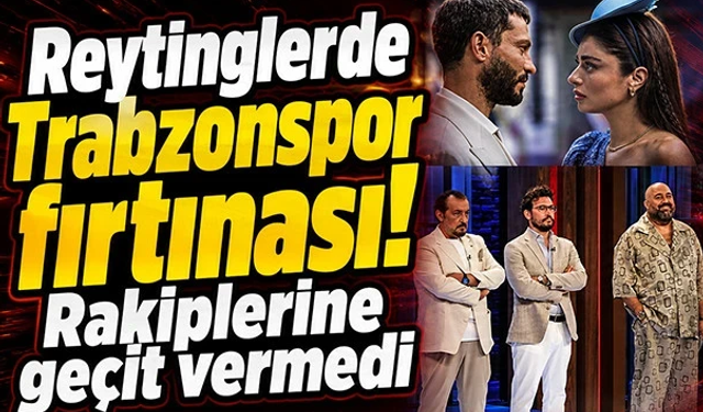 Reytinglerde Trabzonspor fırtınası! Rakiplerine geçit vermedi