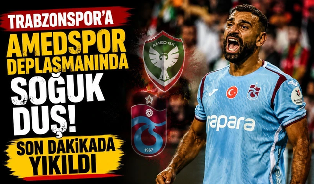 Trabzonspor'a Amedspor deplasmanında soğuk duş! Son dakikada yıkıldı