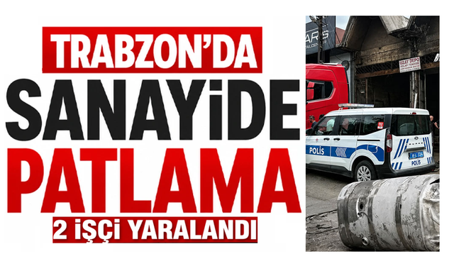 Trabzon’da demir ocağında patlama!