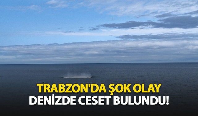 Denizde ceset bulundu! Kimlik tespiti bekleniyor