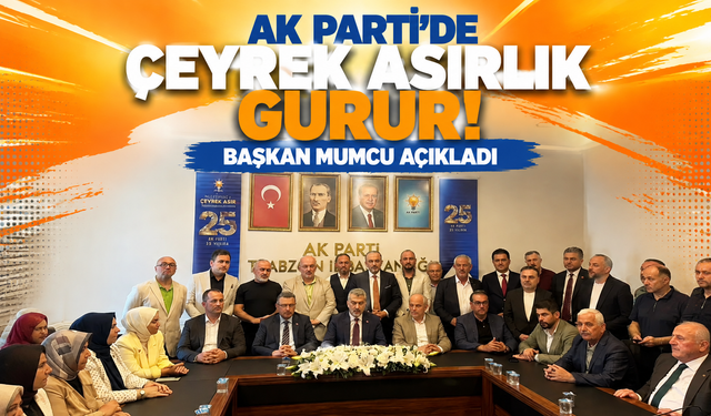 AK Parti’de çeyrek asırlık gurur! Başkan Mumcu açıkladı