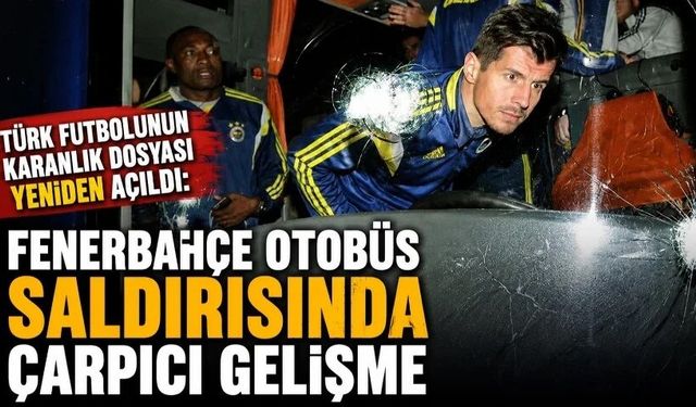 Fenerbahçe otobüs saldırısında çarpıcı gelişme