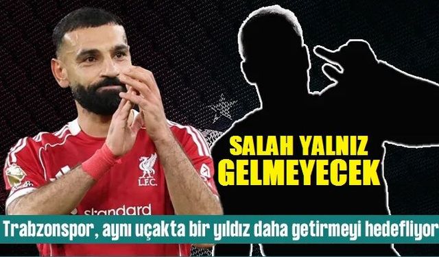Trabzonspor aynı uçakta bir yıldız daha getirmeyi hedefliyor