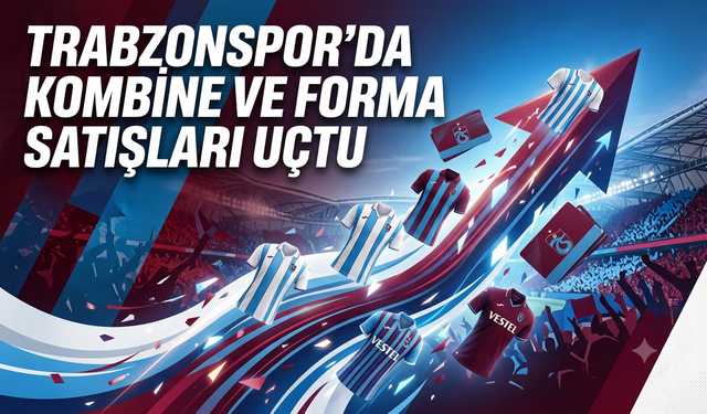 Trabzonspor'da kombine ve forma satışları patladı