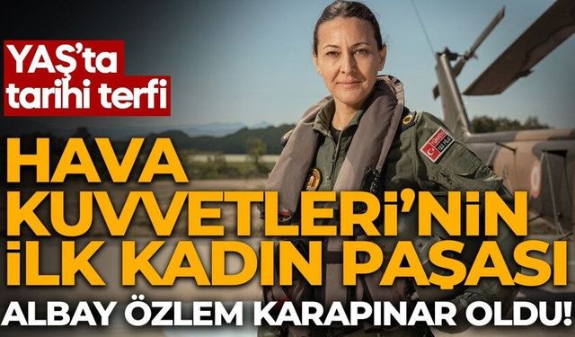 Hava Kuvvetleri'nin ilk kadın paşası Özlem Karapınar