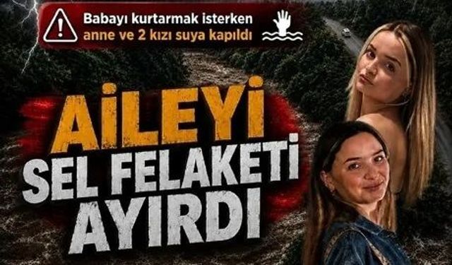 Giresun'da sel felaketi can aldı!