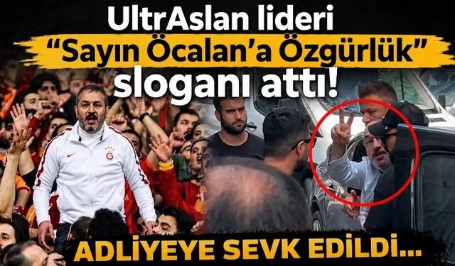 UltrAslan lideri "Sayın Öcalan'a Özgürlük" sloganı attı