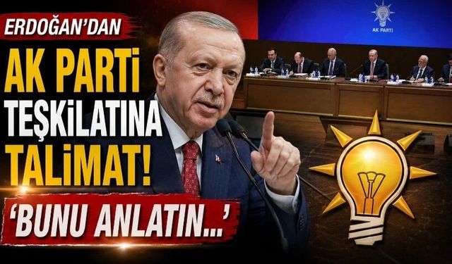 Erdoğan’dan AK Parti teşkilatına talimat! ‘Bunu anlatın…’