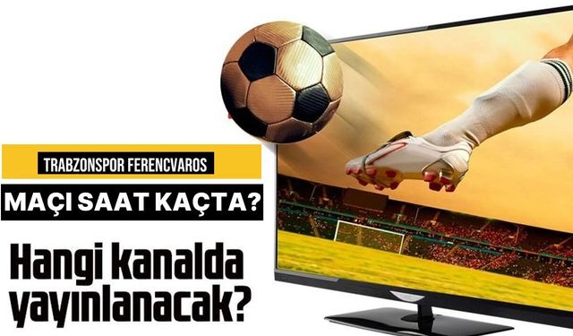Trabzonspor’un Avrupa maçı şifresiz yayınlanacak