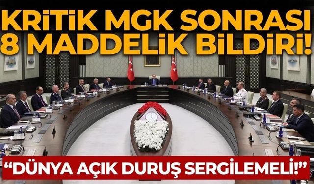 Kritik MGK sonrası 8 maddelik bildiri yayımlandı!