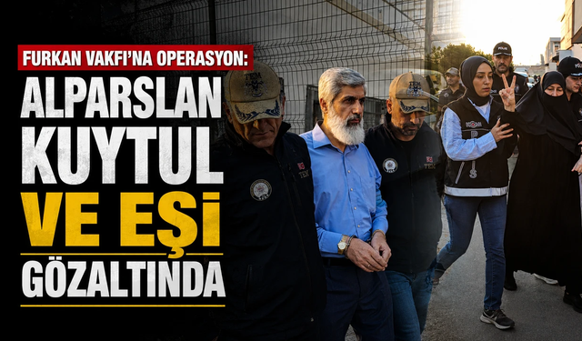 Furkan Vakfı kurucusu ve eşi gözaltına alındı
