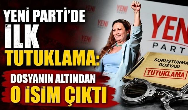 Yeni Parti'ye ilk operasyon: Manisa İl Başkanı İlksen Özalper tutuklandı!