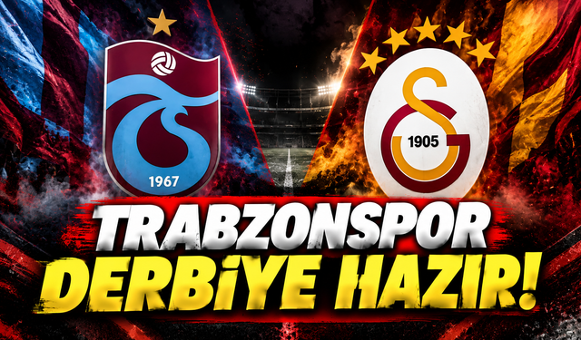 Trabzonspor derbiye hazır!