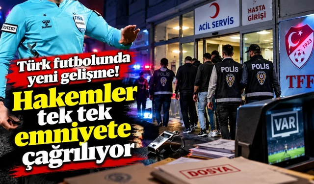 Türk futbolunda yeni gelişme! Hakemler tek tek emniyete çağrılıyor