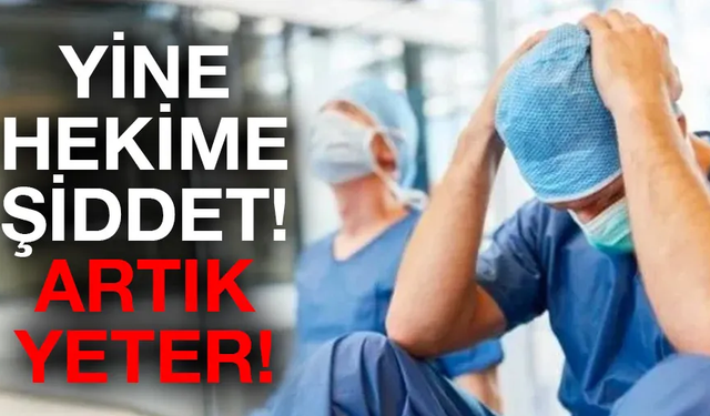 Aile hekimine mesai çıkışı şiddet!