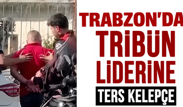 Trabzonspor tribün liderinden ters kelepçe sonrası açıklama!