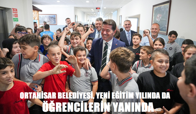 ORTAHİSAR BELEDİYESİ, YENİ EĞİTİM YILINDA DA ÖĞRENCİLERİN YANINDA