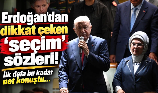 Erdoğan'dan dikkat çeken ‘seçim’ sözleri! İlk defa bu kadar net konuştu…