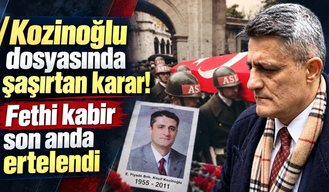 Kozinoğlu'nun mezar açma işlemi iptal edildi! Yeni tarih belli oldu…