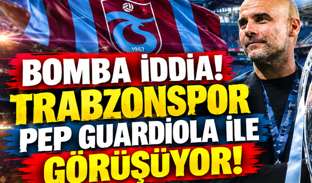 Pep Guardiola'yı Trabzonspor'a yazdılar