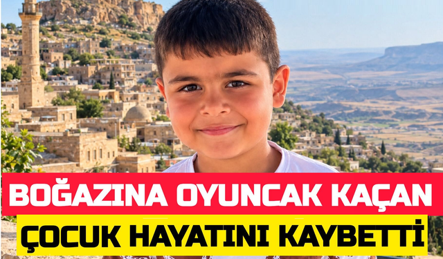 Selim daha 5 yaşındaydı... Öldüren oyuncak!