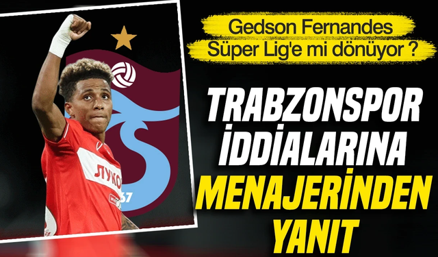 Gedson Fernandes ve Trabzonspor iddialarına resmi açıklama geldi