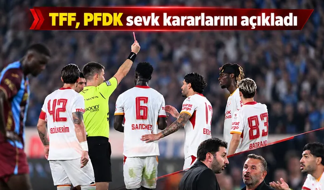 Sevk kararları açıklandı