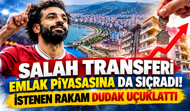 Salah transferi emlak piyasasına da sıçradı! İstenen rakam dudak uçuklattı
