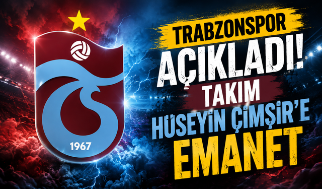 Trabzonspor açıkladı! Takım Hüseyin Çimşir’e emanet