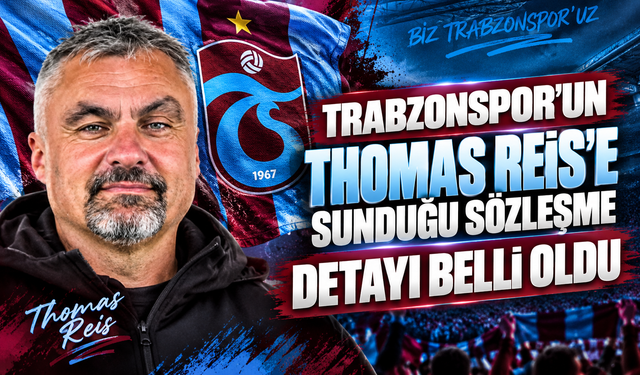 Trabzonspor'un Thomas Reis'e sunduğu sözleşme detayı belli oldu