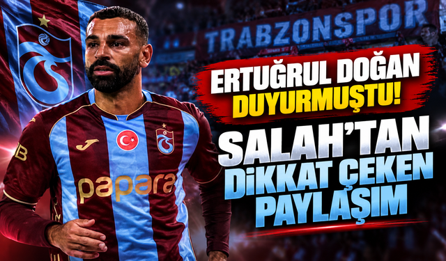 Ertuğrul Doğan duyurmuştu! Salah’tan dikkat çeken paylaşım