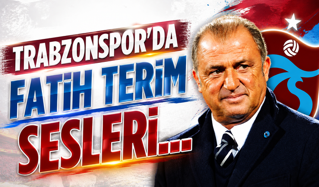 Trabzonspor’da Fatih Terim Sesleri…