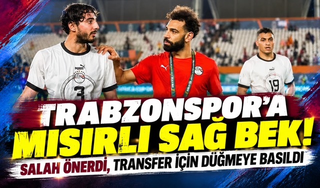 Trabzonspor'a Mısırlı sağ bek! Salah önerdi, transfer için düğmeye basıldı