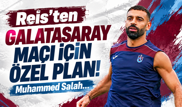 Reis'ten Galatasaray maçı için özel plan! Muhammed Salah...