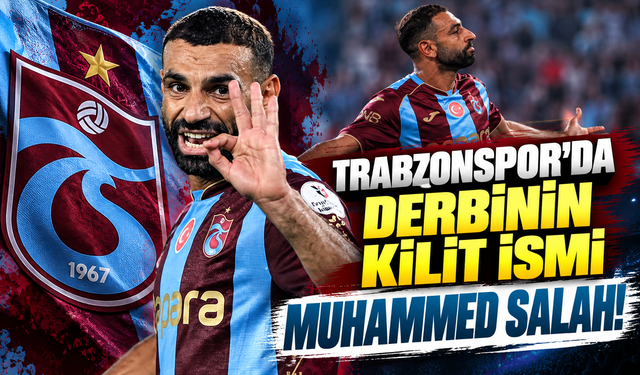 Trabzonspor'da derbinin kilit ismi Muhammed Salah!