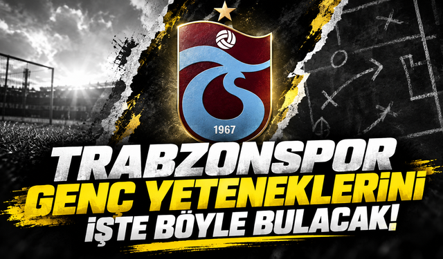 Trabzonspor genç yeteneklerini işte böyle bulacak!