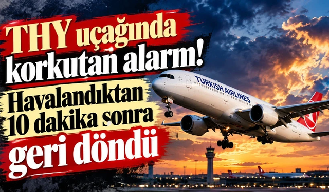 THY uçağında korkutan alarm!