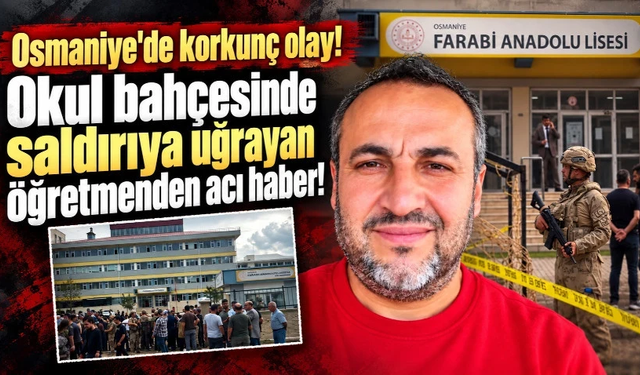 Osmaniye'de okul bahçesinde silahlı saldırı! Öğretmen yaşamını yitirdi…