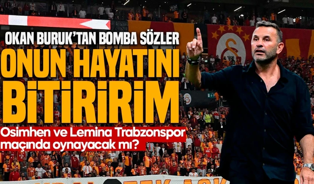 Okan Buruk'tan Osimhen ve Trabzonspor sözleri!