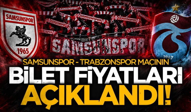 Samsunspor-Trabzonspor derbisinde biletler satışa çıkıyor!