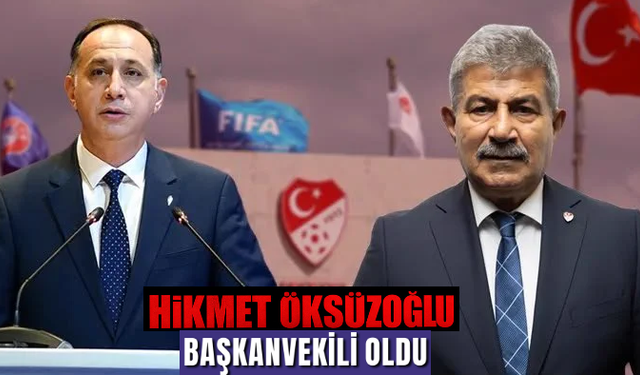 MHK Başkan Vekili Hikmet Öksüzoğlu oldu