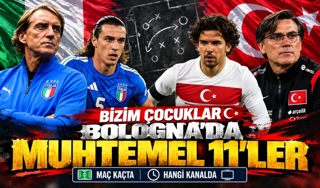 İşte İtalya-Türkiye maçının muhtemel 11'leri