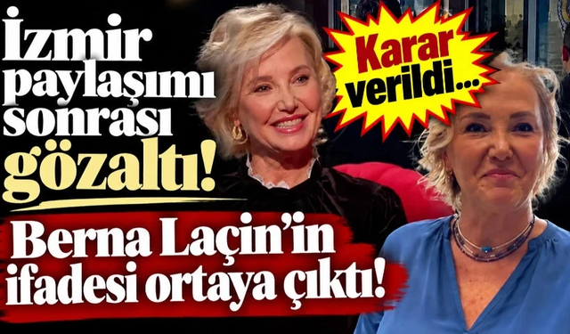 İzmir paylaşımı sonrası gözaltı! Berna Laçin'in ifadesi ortaya çıktı