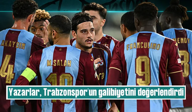 Spor yazarları KuPS Kuopio-Trabzonspor maçını değerlendirdi