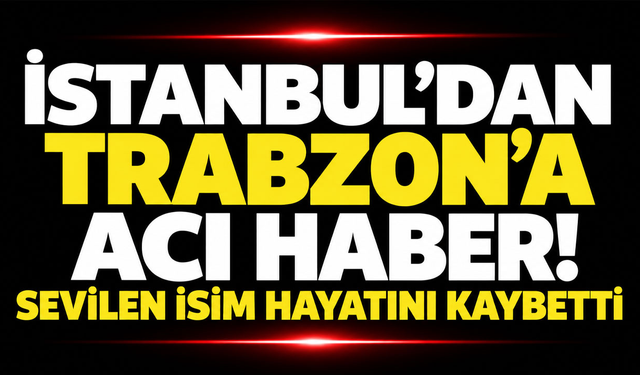 Trabzon'a acı haber! Cansız bedenine ulaşıldı
